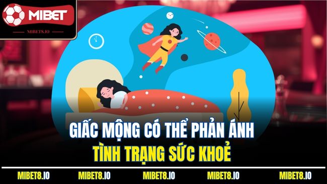 Giấc mộng có thể phản ánh tình trạng sức khoẻ
