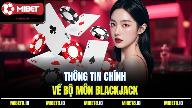 Thông tin chính về bộ môn blackjack